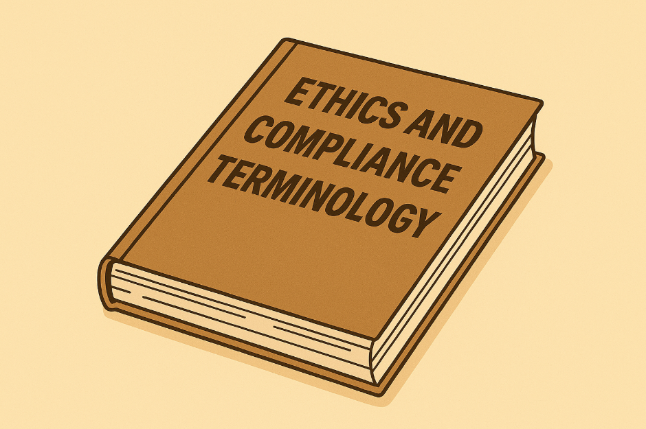 Ethics and Compliance Terminology